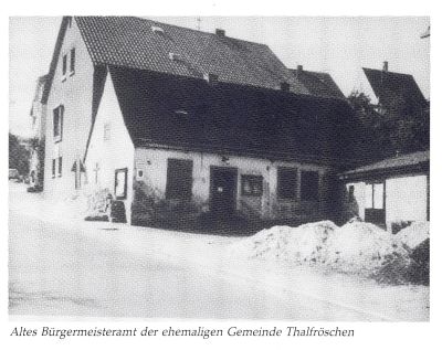 Ehemaliges Bürgermeisteramt in Thalfröschen - wurde 1961 abgerissen